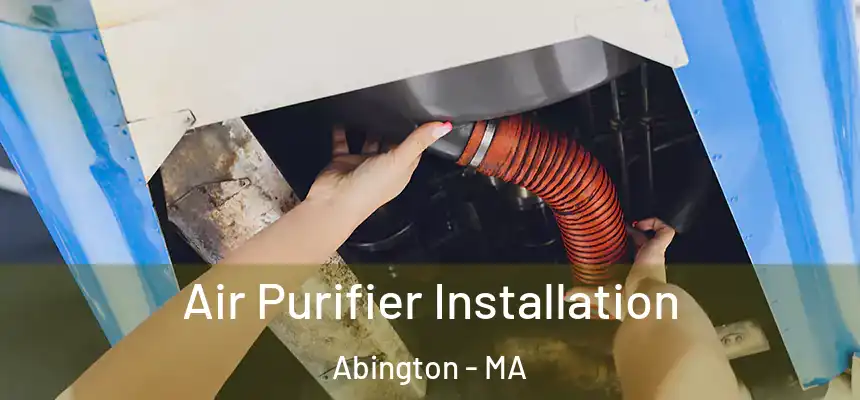  Air Purifier Installation Abington - MA