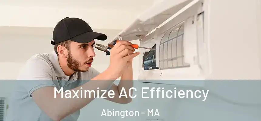  Maximize AC Efficiency Abington - MA