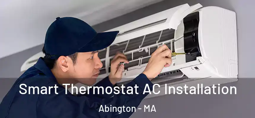  Smart Thermostat AC Installation Abington - MA
